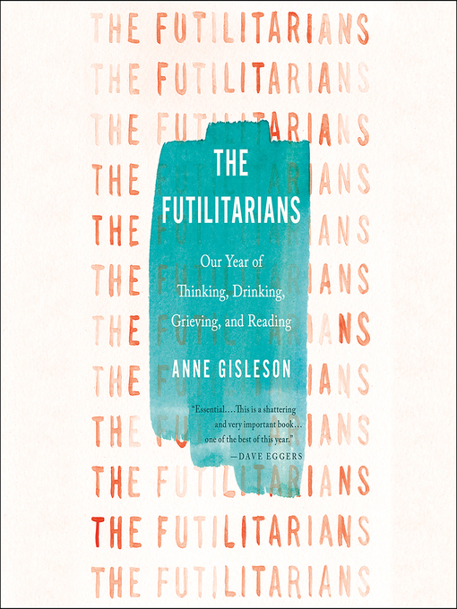 Title details for The Futilitarians by Anne Gisleson - Available